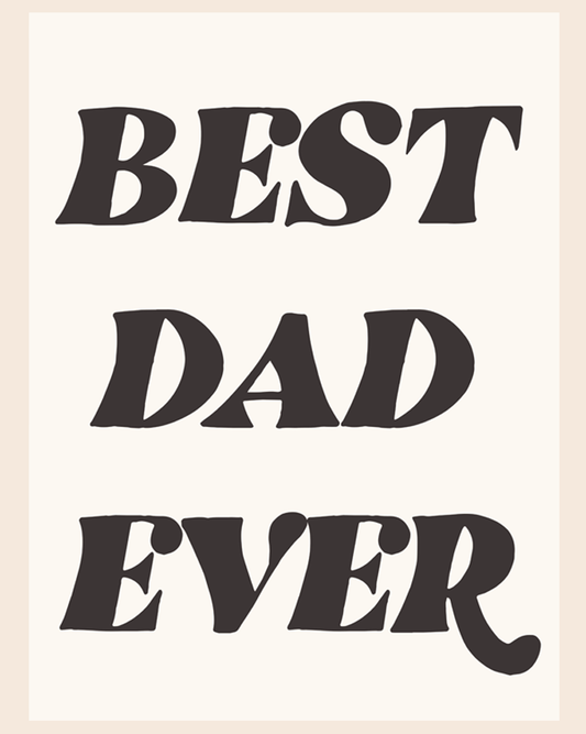 Best Dad Ever // Father's Day Collection ♡