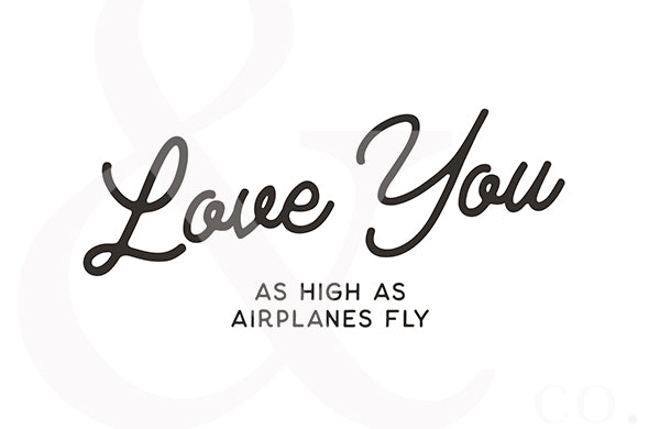 Love You As High As Airplanes Fly